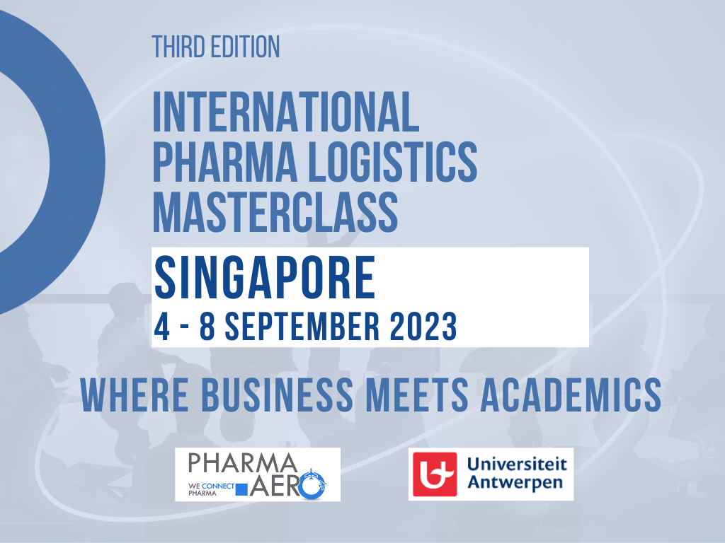 Singapore Will Host the 2023 International Pharma Logistics Masterclass Organized by Pharma.Aero and the University of Antwerp (4 – 8 September 2023)